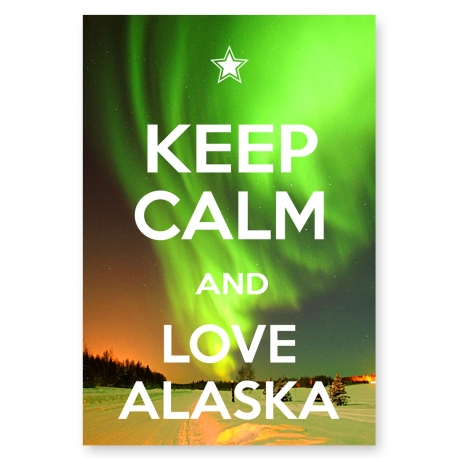 Keep Calm and Love Alaska